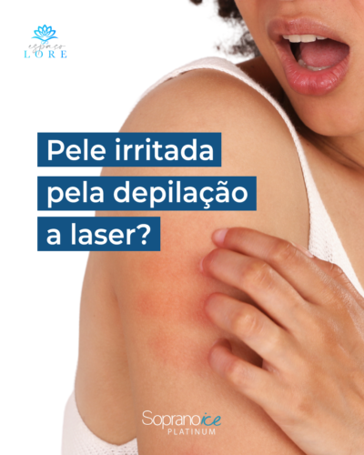 Pele irritada pela depilaçãp a laser?